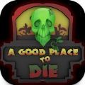 A Good Place To Die